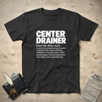 Center DrainerT-Shirt