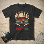 It's What I do T-Shirt
