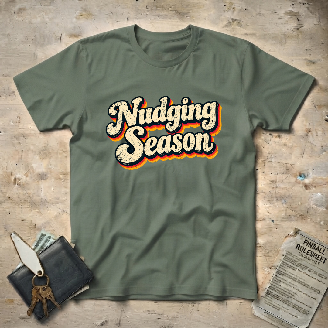 Nudging Season T-Shirt