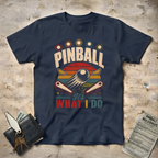 It's What I do T-Shirt