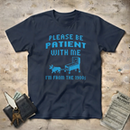 Be Patient T-Shirt