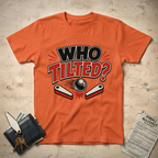 Who Tilted? T-Shirt