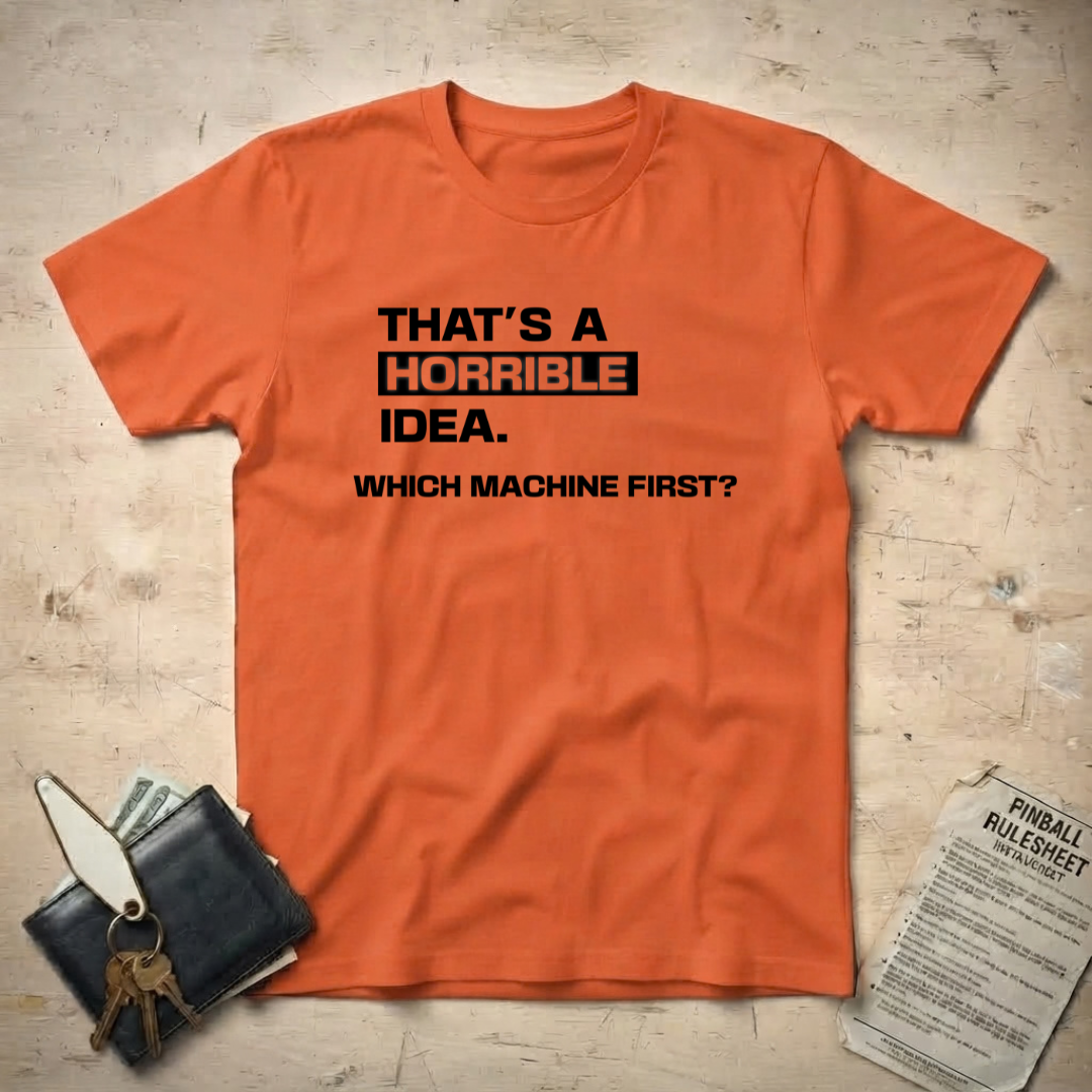 Horrible Idea T-Shirt