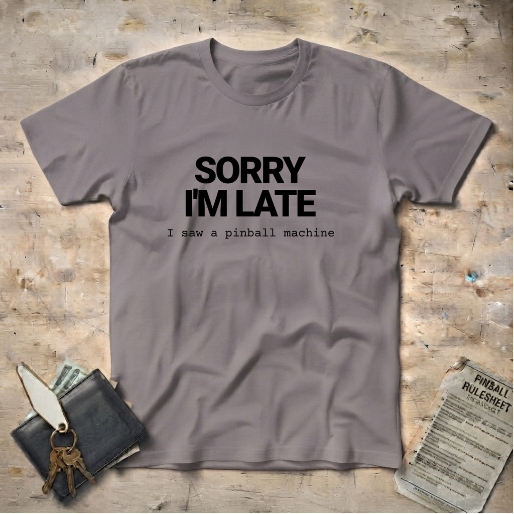 Sorry Late T-Shirt