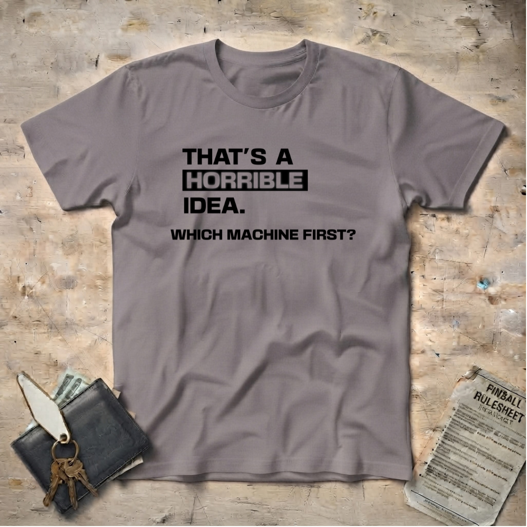 Horrible Idea T-Shirt