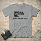 Horrible Idea T-Shirt