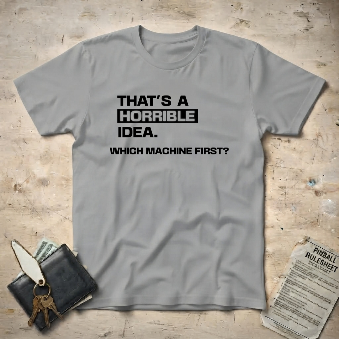 Horrible Idea T-Shirt