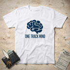 One Track Mind T-Shirt