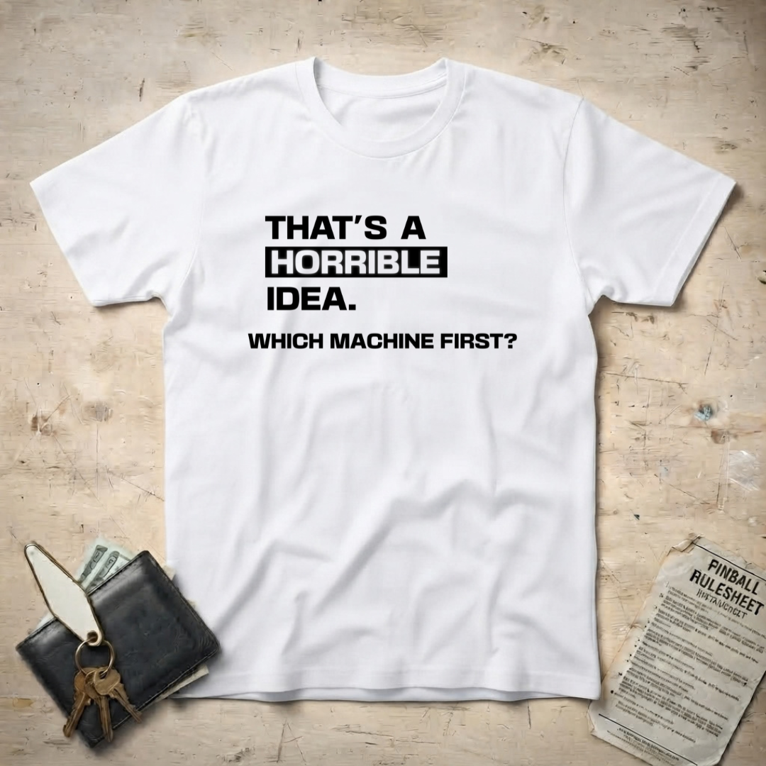 Horrible Idea T-Shirt