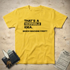 Horrible Idea T-Shirt